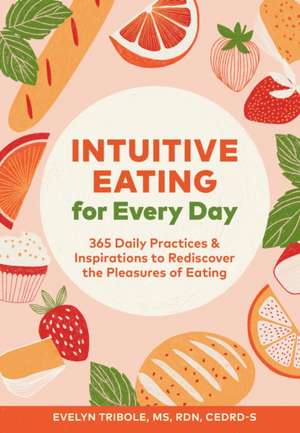 Intuitive Eating for Every Day de Evelyn Tribole