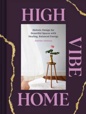 High Vibe Home de Kirsten Yadouga