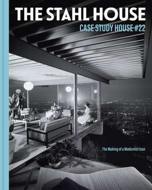 The Stahl House: Case Study House #22 de Bruce Stahl