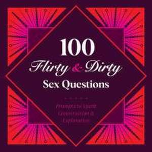 100 Flirty & Dirty Sex Questions