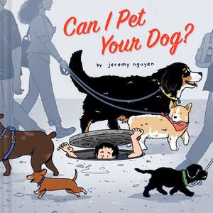 Can I Pet Your Dog? de Jeremy Nguyen