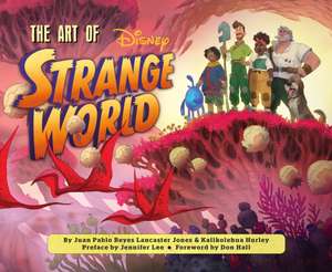 The Art of Strange World de Juan Pablo Reyes Lancaster Jones