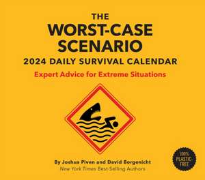 Worst-Case Scenario Survival 2024 Daily Calendar de Joshua Piven