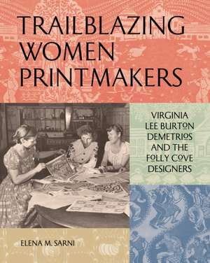 Sarni, E: Trailblazing Women Printmakers de Elena M. Sarni