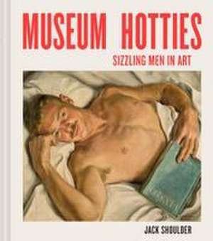 Museum Hotties de Jack Shoulder