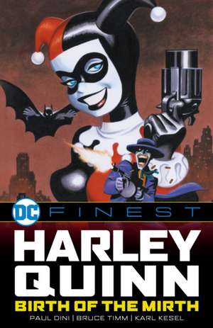 DC Finest: Harley Quinn: Birth of the Mirth de Paul Dini