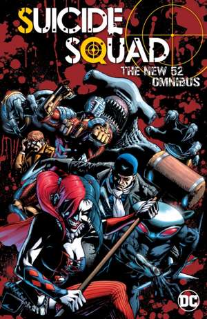 Suicide Squad: The New 52 Omnibus de Adam Glass