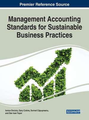 Management Accounting Standards for Sustainable Business Practices de Gary Cokins