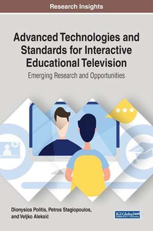 Advanced Technologies and Standards for Interactive Educational Television de Veljko Aleksi¿