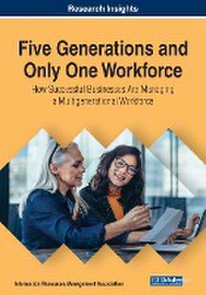 Five Generations and Only One Workforce de Information Reso Management Association