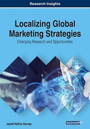 Localizing Global Marketing Strategies de Janell Nakia Harvey