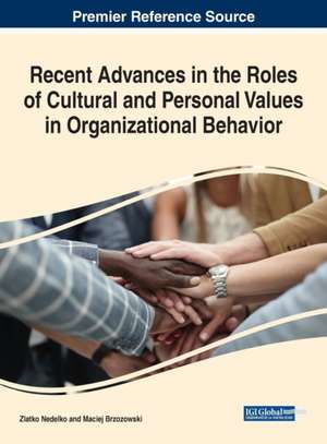 Recent Advances in the Roles of Cultural and Personal Values in Organizational Behavior de Maciej Brzozowski