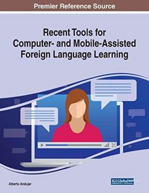 Recent Tools for Computer- and Mobile-Assisted Foreign Language Learning de Alberto Andujar