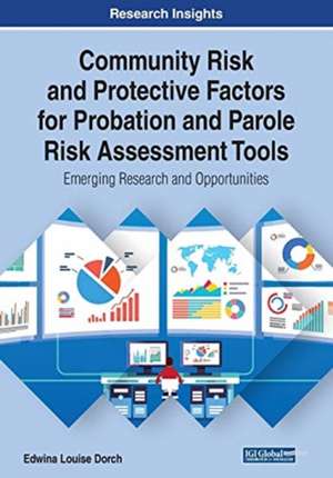 Community Risk and Protective Factors for Probation and Parole Risk Assessment Tools de Edwina Louise Dorch