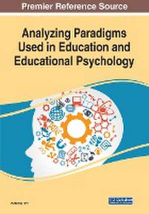 Analyzing Paradigms Used in Education and Educational Psychology de Victori¿a Trif