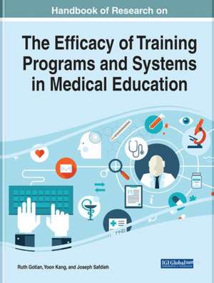 Handbook of Research on the Efficacy of Training Programs and Systems in Medical Education de Ruth Gotian