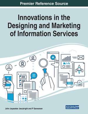 Innovations in the Designing and Marketing of Information Services de John Jeyasekar Jesubright