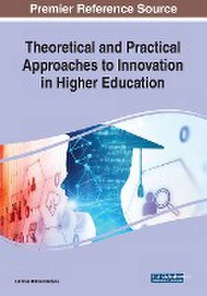 Theoretical and Practical Approaches to Innovation in Higher Education de Lazarus Ndiku Makewa