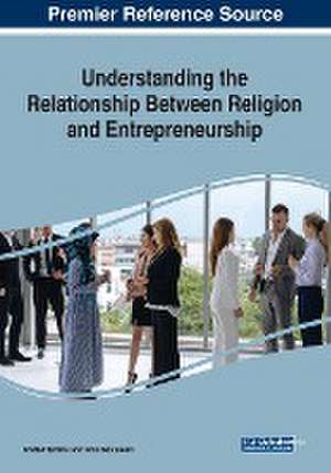 Understanding the Relationship Between Religion and Entrepreneurship de Anis Ben Salem