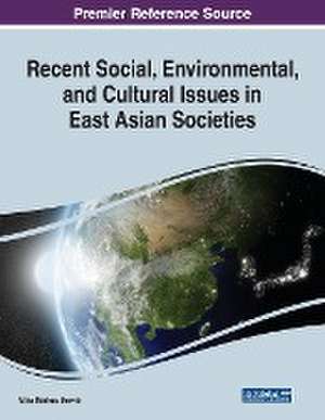 Recent Social, Environmental, and Cultural Issues in East Asian Societies de Mika Markus Merviö