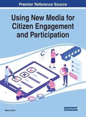 Using New Media for Citizen Engagement and Participation de Marco Adria