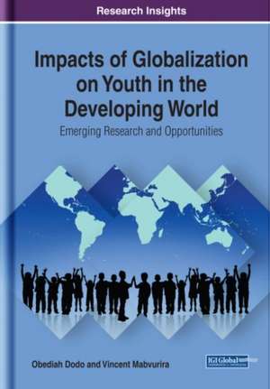 Impacts of Globalization on Youth in the Developing World: Emerging Research and Opportunities