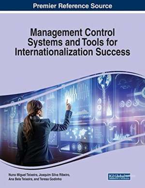 Management Control Systems and Tools for Internationalization Success de Nuno Miguel Teixeira