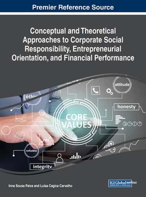 Conceptual and Theoretical Approaches to Corporate Social Responsibility, Entrepreneurial Orientation, and Financial Performance de Luísa Cagica Carvalho