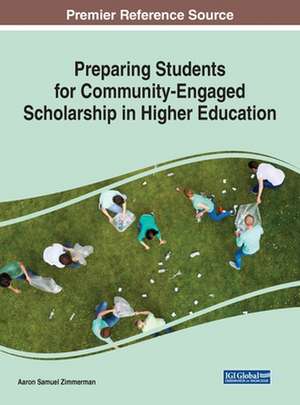 Preparing Students for Community-Engaged Scholarship in Higher Education de Aaron Samuel Zimmerman