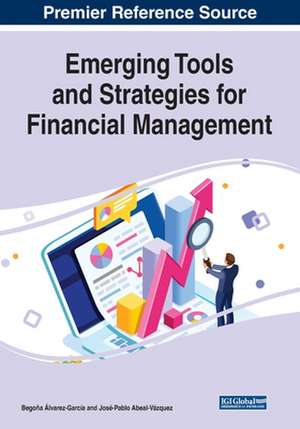 Emerging Tools and Strategies for Financial Management de José-Pablo Abeal-Vázquez