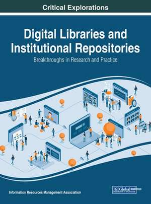 Digital Libraries and Institutional Repositories de Information Reso Management Association