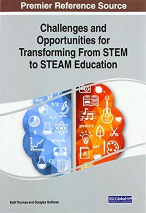 Challenges and Opportunities for Transforming From STEM to STEAM Education de Douglas Huffman