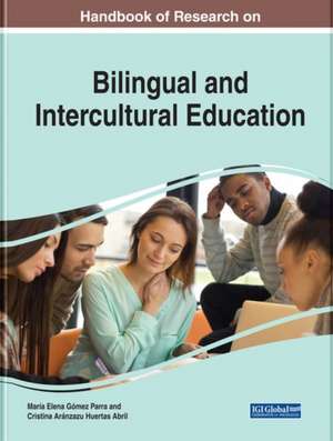 Handbook of Research on Bilingual and Intercultural Education de María Elena Gómez-Parra