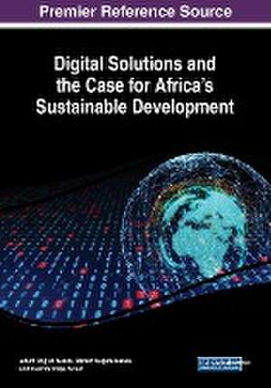 Digital Solutions and the Case for Africa's Sustainable Development de Albert Ong'uti Maake