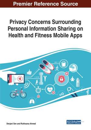 Privacy Concerns Surrounding Personal Information Sharing on Health and Fitness Mobile Apps de Rukhsana Ahmed