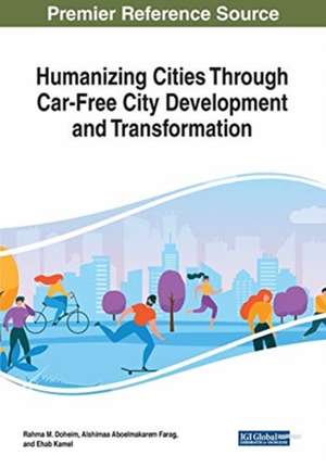 Humanizing Cities Through Car-Free City Development and Transformation de Rahma M. Doheim