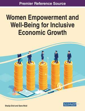 Women Empowerment and Well-Being for Inclusive Economic Growth de Shailja Dixit