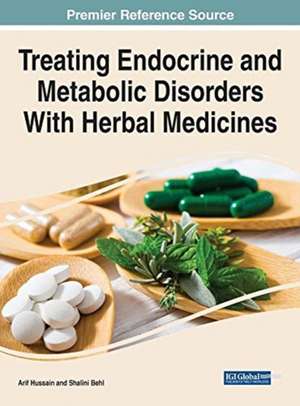 Treating Endocrine and Metabolic Disorders With Herbal Medicines de Shalini Behl