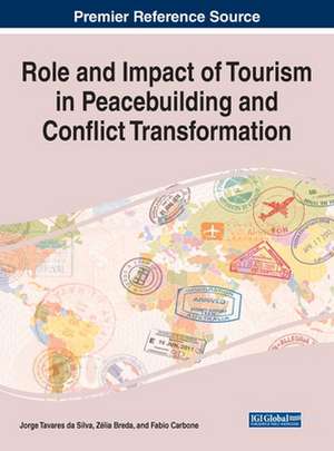 Role and Impact of Tourism in Peacebuilding and Conflict Transformation de Jorge Tavares Da Silva