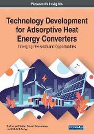 Technology Development for Adsorptive Heat Energy Converters de Kostyantyn M. Sukhyy