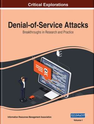 Research Anthology on Combating Denial-of-Service Attacks de Information Reso Management Association