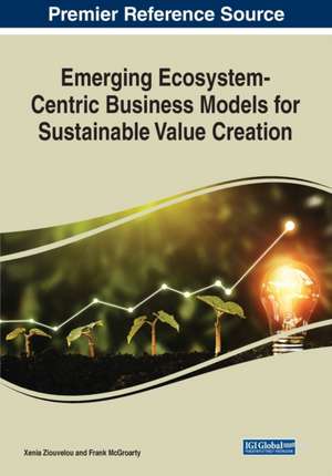 Emerging Ecosystem-Centric Business Models for Sustainable Value Creation de Frank McGroarty