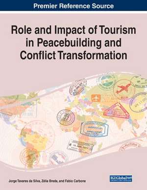 Role and Impact of Tourism in Peacebuilding and Conflict Transformation de Zélia Breda