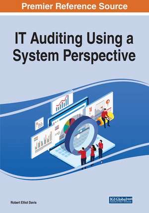 IT Auditing Using a System Perspective de Robert Elliot Davis