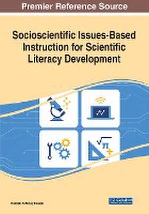 Socioscientific Issues-Based Instruction for Scientific Literacy Development de Wardell A. Powell