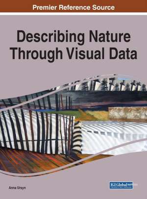 Describing Nature Through Visual Data de Anna Ursyn