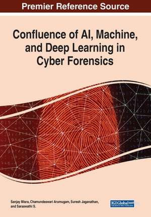 Confluence of AI, Machine, and Deep Learning in Cyber Forensics de Sanjay Misra