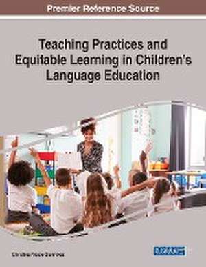 Teaching Practices and Equitable Learning in Children's Language Education de Christina Nicole Giannikas