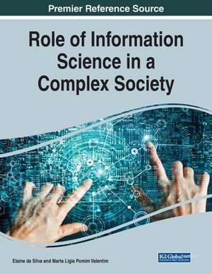 Role of Information Science in a Complex Society, 1 volume de Elaine Da Silva