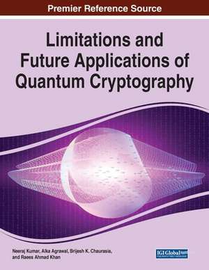 Limitations and Future Applications of Quantum Cryptography de Alka Agrawal